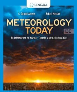 Meteorology Today: An Introduction to Weather, Climate, and the Environment 13th Edition C. Donald Ahrens - eBook PDF