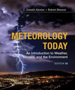 Meteorology Today: An Introduction to Weather, Climate and the Environment (Twelfth edition) C. Donald Ahrens - eBook PDF