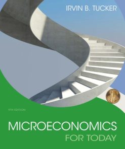 Microeconomics for Today, 9e 9th Edition Irvin B. Tucker - eBook PDF