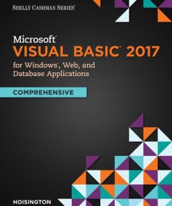 Microsoft Visual Basic 2017 for Windows, Web, and Database Applications: Comprehensive 1st Edition Corinne Hoisington - eBook PDF