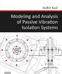 Modeling and Analysis of Passive Vibration Isolation Systems 1st Edition Sudhir Kaul - eBook PDF