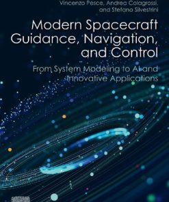 Modern Spacecraft Guidance, Navigation, and Control: From System Modeling to AI and Innovative Applications 1st edition - eBook PDF