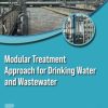 Modular Treatment Approach for Drinking Water and Wastewater 1st Edition - eBook PDF