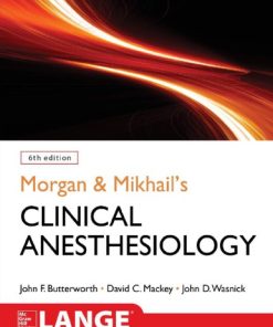 Morgan & Mikhail’s Clinical Anesthesiology 6th edition Edition John F. Butterworth - eBook PDF