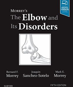 Morrey’s The Elbow and Its Disorders 5th Edition Bernard F. Morrey - eBook PDF