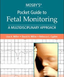 Mosby's® Pocket Guide to Fetal Monitoring: A Multidisciplinary Approach 9th Edition Lisa A. Miller - eBook PDF