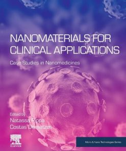 Nanomaterials for Clinical Applications: Case Studies in Nanomedicines (Micro and Nano Technologies) 1st Edition Costas Demetzos (Editor) - eBook PDF