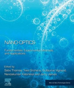 Nano-Optics: Fundamentals, Experimental Methods, and Applications (Micro and Nano Technologies) 1st Edition Sabu Thomas (Editor) - eBook PDF