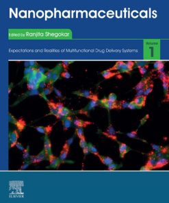 Nanopharmaceuticals: Expectations and Realities of Multifunctional Drug Delivery Systems: Volume 1: Expectations and Realities of Multifunctional Drug Delivery Systems 1st Edition Ranjita Shegokar (Editor) - eBook PDF
