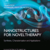 Nanostructures for Novel Therapy. Synthesis, Characterization and Applications. A volume in Micro and Nano Technologies 1st Edition Edition Alexandru Mihai Grumezescu And Denisa Ficai (Eds.) - eBook PDF