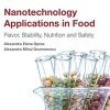 Nanotechnology Applications in Food: Flavor, Stability, Nutrition and Safety 1st Edition Alexandru Grumezescu - eBook PDF