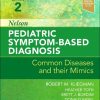 Nelson Pediatric Symptom-Based Diagnosis: Common Diseases and their Mimics, 2nd Edition - eBook PDF