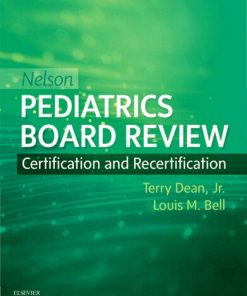 Nelson Pediatrics Board Review: Certification and Recertification 1st Edition Terry Dean  Jr. Md  Phd (Editor) - eBook PDF