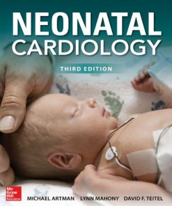 Neonatal Cardiology 3rd Edition Michael Artman - eBook PDF