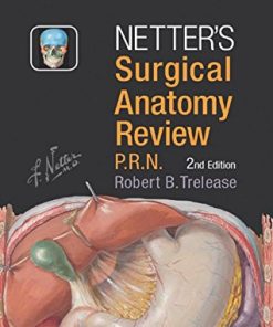 Netter’s Surgical Anatomy Review P.R.N. 2nd Edition Robert B. Trelease - eBook PDF