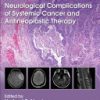 Neurological Complications of Systemic Cancer and Antineoplastic Therapy, 2nd edition - eBook PDF