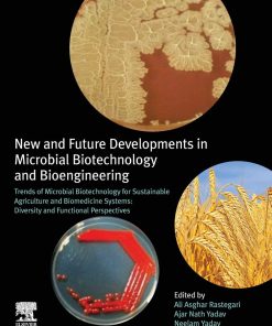 New and Future Developments in Microbial Biotechnology and Bioengineering: Trends of Microbial Biotechnology for Sustainable Agriculture and Biomedicine Systems: Diversity and Functional Perspectives 1st Edition- eBook PDF