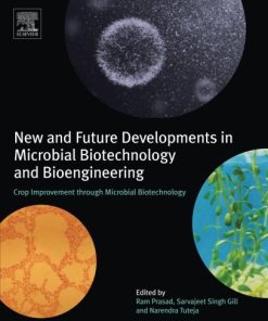 New and Future Developments in Microbial Biotechnology and Bioengineering: Crop Improvement through Microbial Biotechnology 1st Edition Ram Prasad - eBook PDF