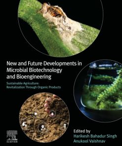 New and Future Developments in Microbial Biotechnology and Bioengineering: Sustainable Agriculture: Revitalization through Organic Products 1st Edition - eBook PDF