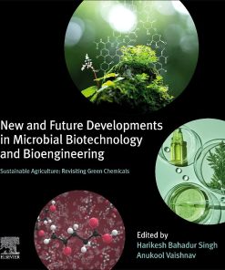 New and Future Developments in Microbial Biotechnology and Bioengineering: Sustainable Agriculture: Revisiting Green Chemicals 1st Edition - eBook PDF
