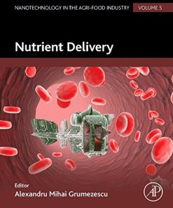 Nutrient Delivery 1st Edition Alexandru Mihai Grumezescu - eBook PDF