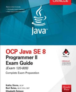 OCP Java SE 8 Programmer II Exam Guide (Exam 1Z0-809) 7th Edition Kathy Sierra - eBook PDF