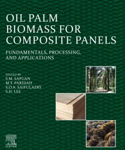 Oil Palm Biomass for Composite Panels: Fundamentals, Processing, and Applications 1st edition - eBook PDF