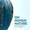 On Human Nature. Biology, Psychology, Ethics, Politics, and Religion 1st Edition - eBook PDF