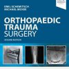 Operative Techniques: Orthopaedic Trauma Surgery 2nd Edition Emil H. Schemitsch - eBook PDF