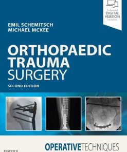 Operative Techniques: Orthopaedic Trauma Surgery 2nd Edition Emil H. Schemitsch - eBook PDF