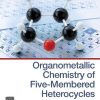 Organometallic Chemistry of Five-Membered Heterocycles 1st Edition Dr. Alexander Sadimenko - eBook PDF