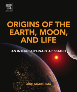 Origins of the Earth, Moon, and Life. An Interdisciplinary Approach 1st Edition - eBook PDF