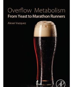Overflow Metabolism: From Yeast to Marathon Runners First Edition Alexei Vazquez - eBook PDF