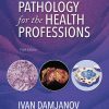 Pathology for the Health Professions - E-Book 5th Edition Ivan Damjanov [Damjanov - eBook PDF