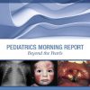 Pediatrics Morning Report: Beyond the Pearls 1st Edition Adler Salazar - eBook PDF