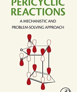 Pericyclic reactions : a mechanistic and problem solving approach 1st Edition Kumar - eBook PDF