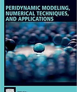 Peridynamic Modeling, Numerical Techniques, and Applications 1st edition - eBook PDF