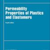 Permeability Properties of Plastics and Elastomers, Fourth Edition Laurence W. Mckeen - eBook PDF