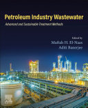 Petroleum Industry Wastewater : Advanced and Sustainable Treatment Methods 1st Edition Muftah H. El-Naas - eBook PDF