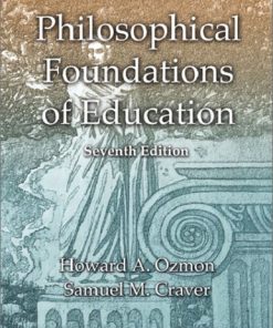Philosophical foundations of education, 7th Edition Howard A Ozmon - eBook PDF