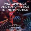 Photophysics and Nanophysics in Therapeutics 1st Edition Nilesh M. Mahajan (Editor) - eBook PDF