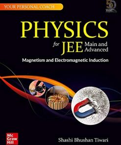 Physics for JEE Main and Advanced Magnetism and EMI 1st Edition Shashi Bhushan Tiwari - eBook PDF