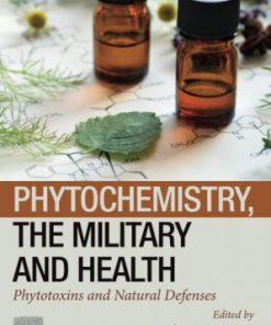 Phytochemistry, the Military and Health: Phytotoxins and Natural Defenses 1st Edition - eBook PDF