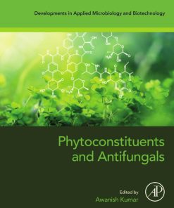Phytoconstituents and Antifungals: Developments in Applied Microbiology and Biotechnology 1st Edition - eBook PDF