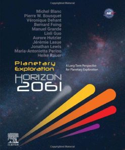 Planetary Exploration Horizon 2061: A Long-Term Perspective for Planetary Exploration 1st Edition- eBook PDF