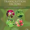 Plant Transcription Factors: Contribution in Development, Metabolism, and Environmental Stress 1st Edition - eBook PDF