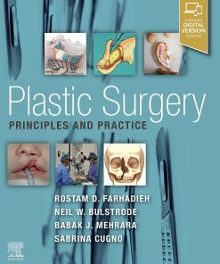 Plastic Surgery - Principles and Practice 1st Edition Rostam D. Farhadieh - eBook PDF