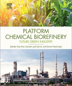 Platform Chemical Biorefinery. Future Green Industry 1st Edition Satinder Kaur Brar - eBook PDF