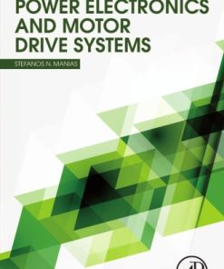Power Electronics, Motor Drive Systems: Fundamentals, Experiments and Applications 1st Edition - eBook PDF