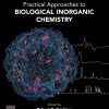 Practical Approaches To Biological Inorganic Chemistry - eBook PDF